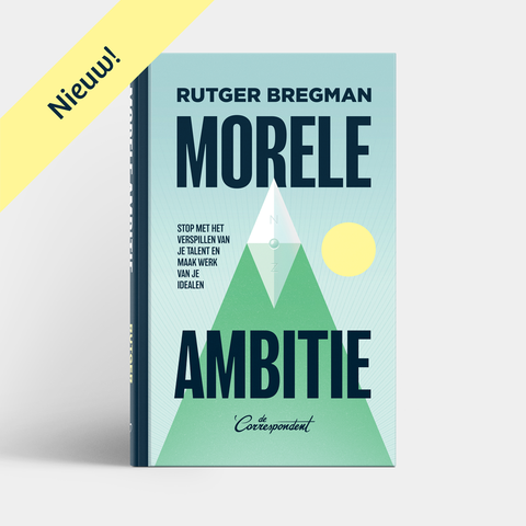 Morele ambitie - Rutger Bregman