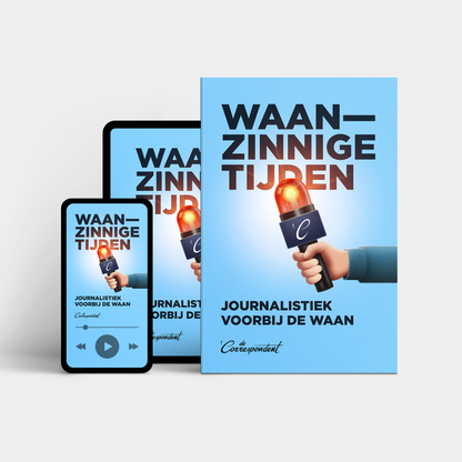 Waanzinnige tijden - De Correspondent