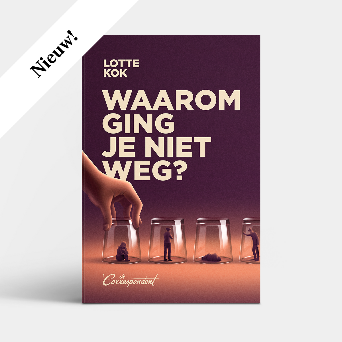 Waarom ging je niet weg? - Lotte Kok