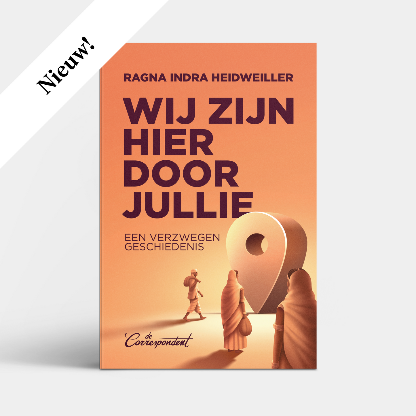 Wij zijn hier door jullie - Ragna Indra Heidweiller