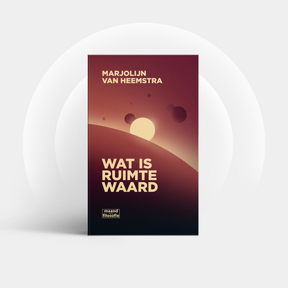 Wat is ruimte waard - Marjolijn van Heemstra