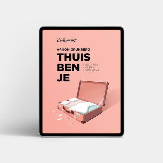 Thuis ben je - Arnon Grunberg